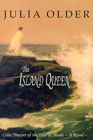 Julia Older/The Island Queen@Celia Thaxter Of The Isles Of Shoals